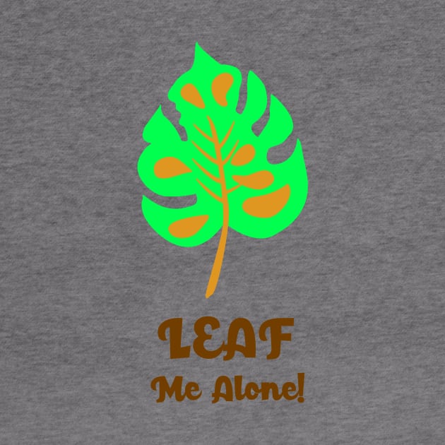 LEAF ME ALONE by myboydoesballet